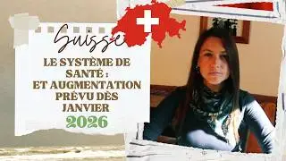 LE SYSTÈME DE SANTÉ SUISSE : Quoi de prévu pour 2026?