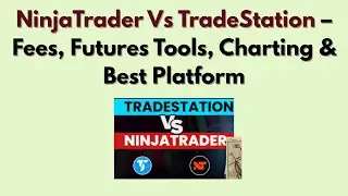 NinjaTrader против TradeStation (2026) &ndash; комиссии, инструменты для работы с фьючерсами, графики и...