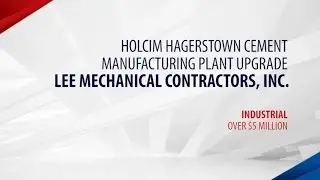 Lee Mechanical Contractors, Inc. / Holcim Hagerstown Cement Manufacturing Upgrade