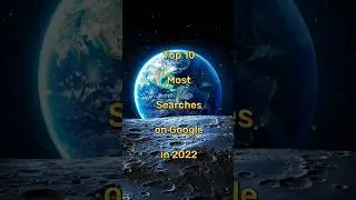 Top 10 Most Searches on Google in 2022 #shorts #trending #viral #subscribe