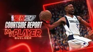 NBA 2K27 | MyPLAYER Builder Courtside Report