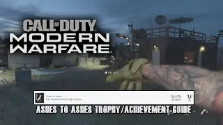 Call of Duty&reg; Modern Warfare&reg; - Ashes to Ashes Trophy / Achievement Guide