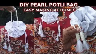 DIY Designer potali Bag(Batua) with Pearls/Easy DIY Tutorial /घर पर बनाएं फैंसी पोटली बैग