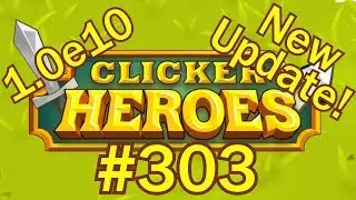 Clicker Heroes #303 - Over 6k Ancient Souls!