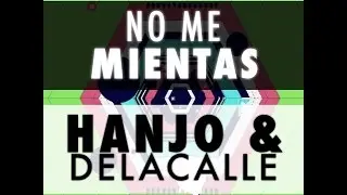 Maikel Delacalle & Hanjo - No Me Mientas [Prod. Lupion Records] (Videolyrics)