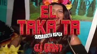 EL TAKA TA - Quebradita Remix 2024