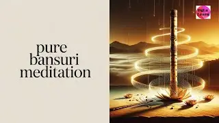 Pure Bansuri Meditation &ndash; Deep Relaxation | Yoga | Meditation