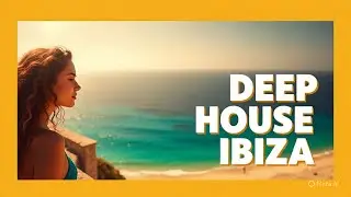 Ibiza Vibes 🍓 Summer Deep House Mix 🌊 Tropical Chillout Lounge Music #11