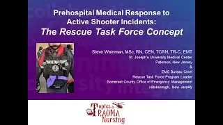 Topics in Trauma Nursing - Prehospital Response to Active Shooter : The Rescue Task Force Concept.