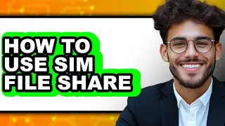 How to Use Sim File Share (only Way)