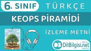 Keops Piramidi İzleme Metni - 6. Sınıf Türkçe \ 3. Tema \ 135. Sayfa \ 4. Etkinlik