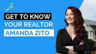 Get to Know Your Realtor | Amanda Zito, Realtor
