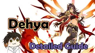 Dehya | Super Detailed Guide