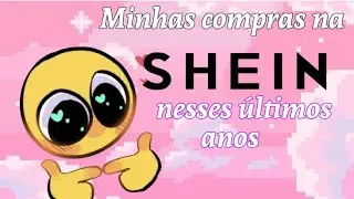 Minhas compras da shein nesses &uacute;ltimos meses/anos