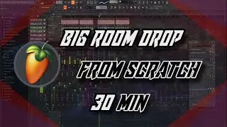 EDM Big Room Drop in 30Min | FL STUDIO | 2022