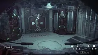 Alien Isolation Ambience | Bait