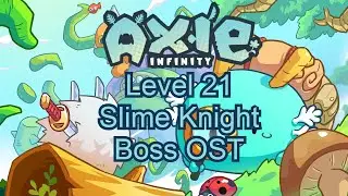 Axie Infinity OST- Level 21 