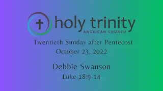 October 23, 2022 Twentieth Sunday after Pentecost