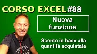 88 Corso Excel: creare funzione di sconto selettivo | Daniele Castelletti | Associazione Maggiolina