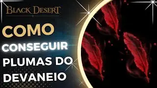 COMO CONSEGUIR PLUMA DO DEVANEIO