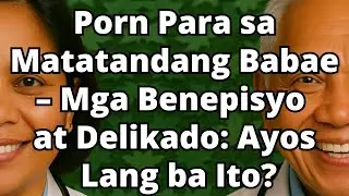Gynecologist: Erotic Content&mdash;Bentahe at Disbentahe para sa Babaeng Lampas 60