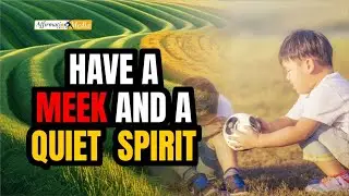 The Power Of A Meek And Quiet Spirit
