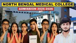 North Bengal Medical College Admission Process 2025 | MBBS, NEET, Nursing, Campus Tour Guide
