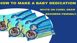 how to design a baby dedication invite ,with corel draw.(beginners friendly).
