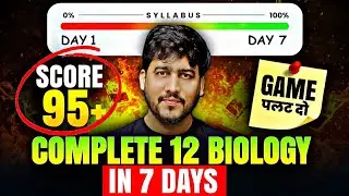 Class 12 Biology Complete Syllabus in 7 Days for Boards 2026