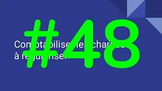 #48 Comptabiliser les charges à régulariser