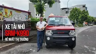 Xe tải nhỏ SRM-K990 | RẺ NHẤT THỊ TRƯỜNG | Trường tồn với thời gian!