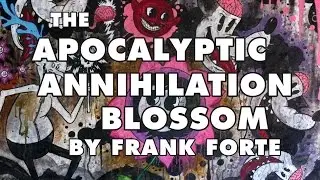 Time Lapse Painting-APOCALYPTIC ANNIHILATION BLOSSOM Psycho cut  ART by Frank Forte