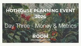 Hothouse 2026 Planning Event - Day 3 - Money and Metrics