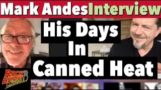 Interview - Mark Andes on his Days with Canned Heat