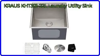 REVIEW (2025): KRAUS KHT301-22L Laundry Utility Sink. ESSENTIAL details.