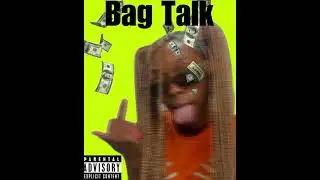 Bag Talk - LaLita ft. YKLP