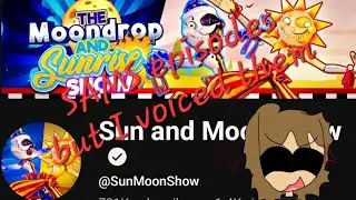 Sun and Moon Show episodes but I voiced them
