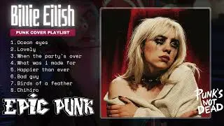 Billie Eilish — Punk Rock Covers ,Ocean Eyes, lovely, bad guy, CHIHIRO