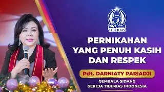 Pernikahan Yang Penuh Kasih Dan Respek | Pdt. Darniaty Pariadji | Minggu, 28 September 2025