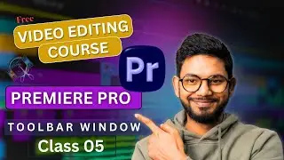 Toolbar Window - Adobe Premiere Pro | Class 5 | Hindi