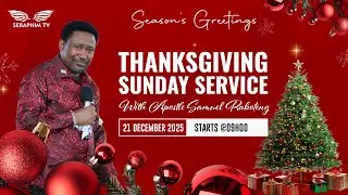 THE HGGC LIVE THANKSGIVING SERVICE WITH APOSTLE SAMUEL RABOTENG: 21 December 2025