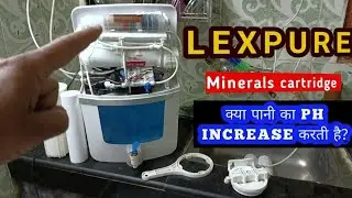 Lexpure Mineral cartridge क्या पानी का TDS ओर PH बढ़ा देती है?🤔🤔🤔