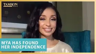 Mýa Has Found Her Independence