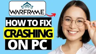 How To Fix Warframe Crashing On PC Steam