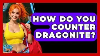 How Do You Counter Dragonite? - The Trainers Guide