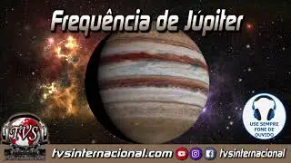 Frequ&ecirc;ncia de J&uacute;piter | Jupiter Frequency | Sound Therapy
