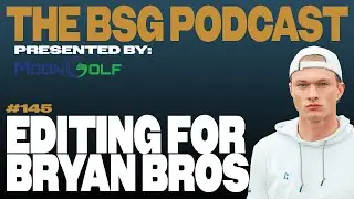 Behind the Scenes of Bryan Bros Videos | The BSG Podcast #145