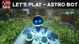 VR365 Let's Play Series: Astro Bot: Rescue Mission - Episode 1