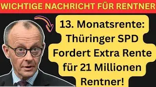 SPD Th&uuml;ringen fordert 13. Monatsrente f&uuml;r Rentner &ndash; Was Rentner Ab 2025 Erfahren Sollten!