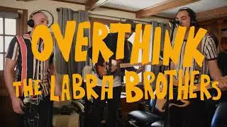 Overthink - The Labra Brothers - Labra Live Session